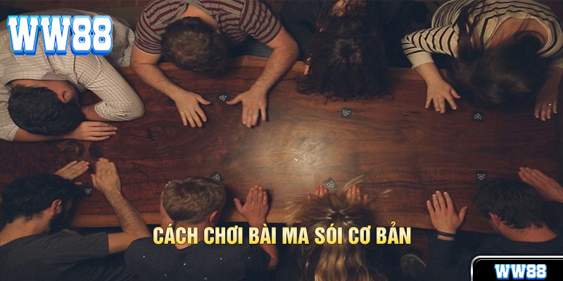 Cách Chơi Bài Ma Sói Dễ Hiểu Nhất Tại WW88