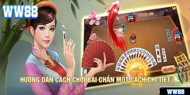 Cách Chơi Bài Chắn Hay Trên Sân Chơi WW88