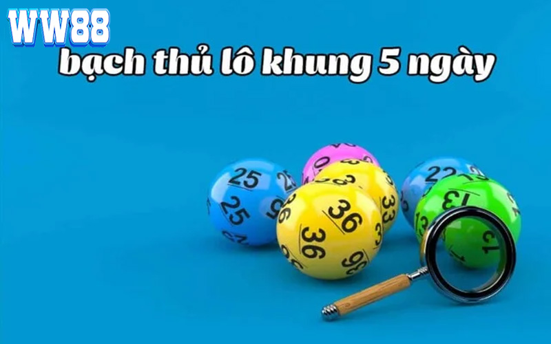 Bạch Thủ Lô Khung 5 Ngày Và Bí Kíp Chốt Số Không Sợ Lỗ 2024