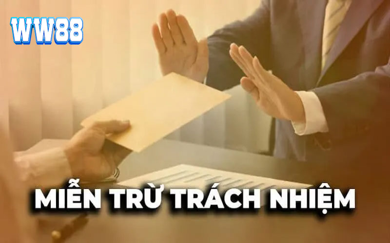 Miễn Trách Nhiệm WW88 - Cập Nhật Các Quy Định Mới Nhất