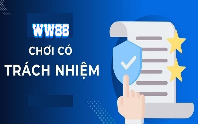 Chơi Có Trách Nhiệm WW88 Cá Cược An Toàn, Giảm Thiểu Rủi Ro